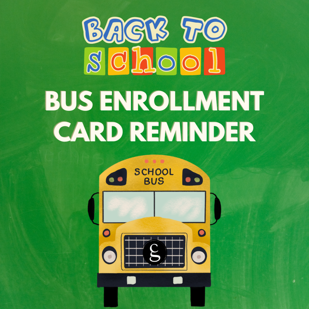 Back to School : Bus Enrollment Card Reminder